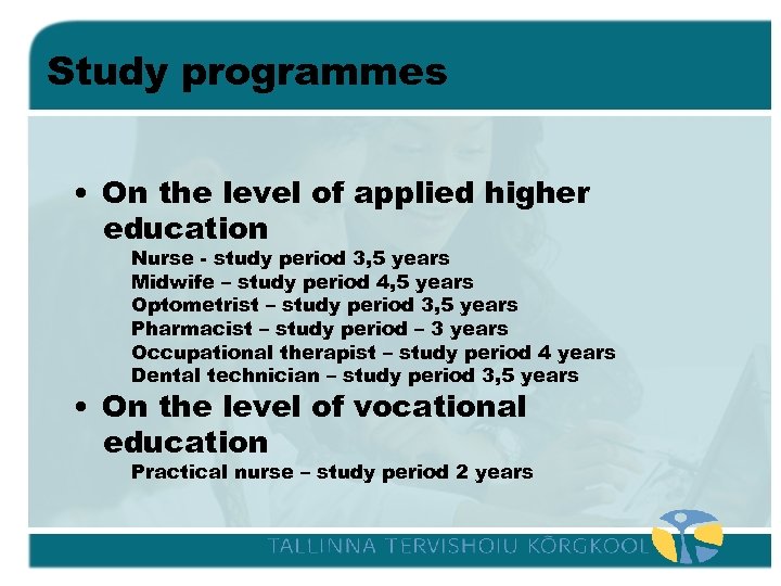 Study programmes • On the level of applied higher education Nurse - study period