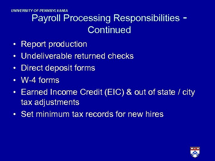 UNIVERSITY OF PENNSYLVANIA Payroll Processing Responsibilities - Continued • • • Report production Undeliverable