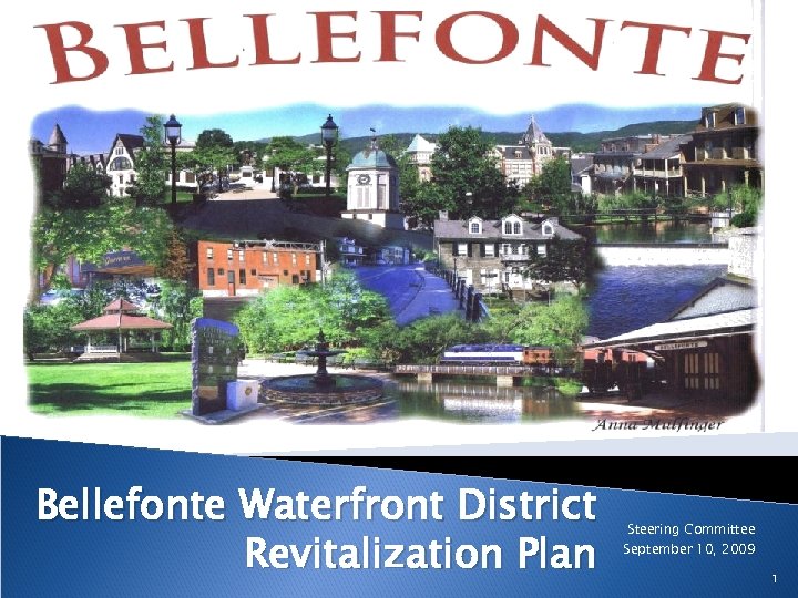 Bellefonte Waterfront District Revitalization Plan Steering Committee September 10, 2009 1 