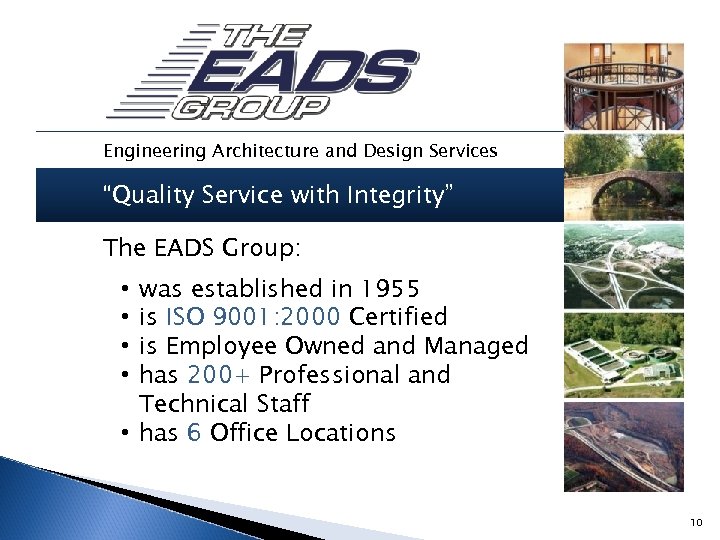Engineering Architecture and Design Services “Quality Service with Integrity” The EADS Group: was established