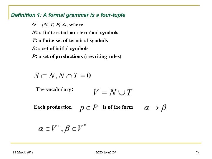 Definition 1: A formal grammar is a four-tuple G = {N, T, P, S),