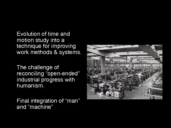 Evolution of time and motion study into a technique for improving work methods &