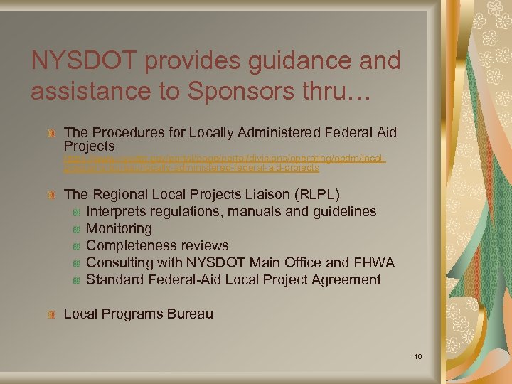 NYSDOT provides guidance and assistance to Sponsors thru… The Procedures for Locally Administered Federal