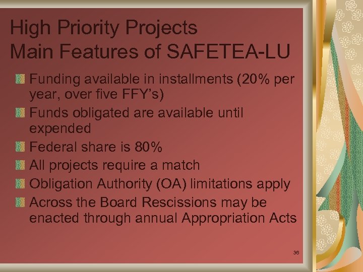 High Priority Projects Main Features of SAFETEA-LU Funding available in installments (20% per year,