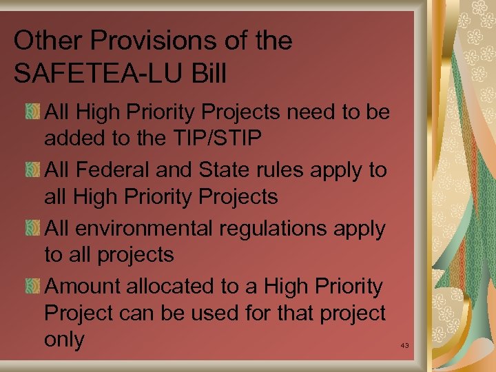Other Provisions of the SAFETEA-LU Bill All High Priority Projects need to be added