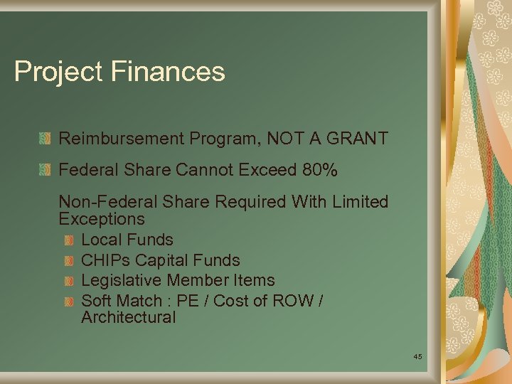 Project Finances Reimbursement Program, NOT A GRANT Federal Share Cannot Exceed 80% Non-Federal Share