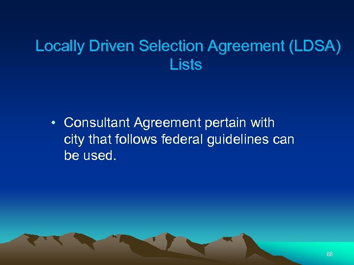 Locally Driven Selection Agreement (LDSA) Lists • Consultant Agreement pertain with city that follows