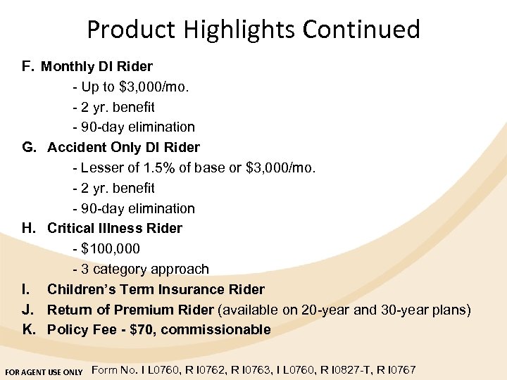 Product Highlights Continued F. Monthly DI Rider - Up to $3, 000/mo. - 2