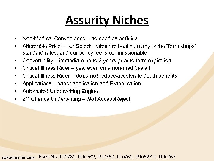 Assurity Niches • • Non-Medical Convenience – no needles or fluids Affordable Price –