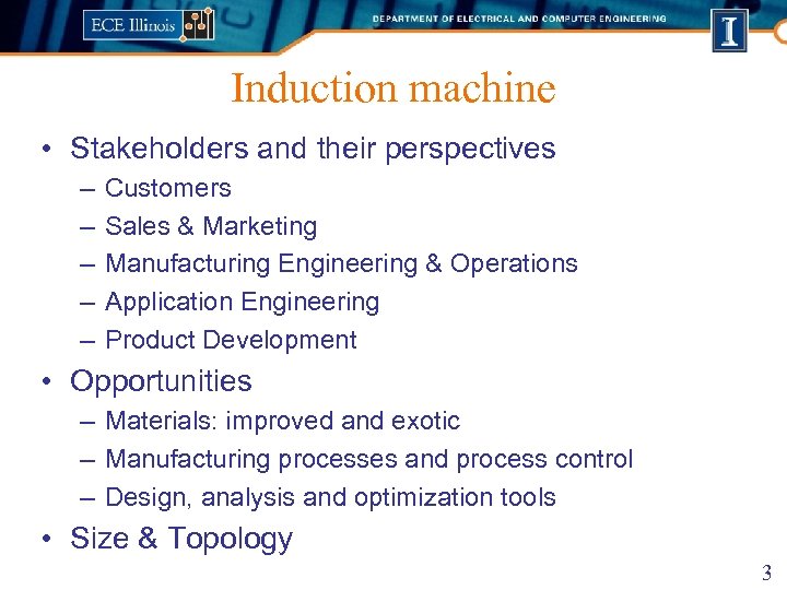 Induction machine • Stakeholders and their perspectives – – – Customers Sales & Marketing