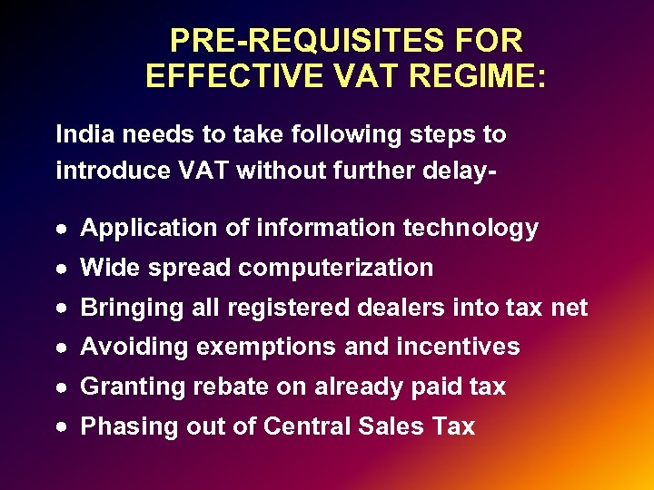 PRE-REQUISITES FOR EFFECTIVE VAT REGIME: India needs to take following steps to introduce VAT