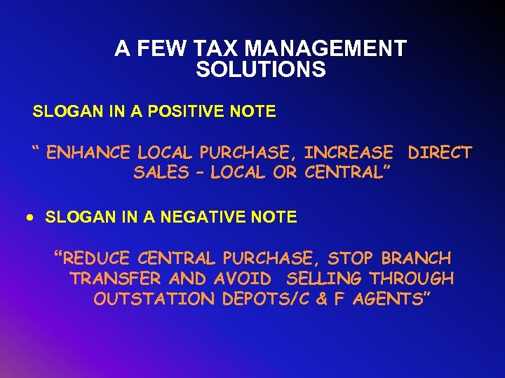 A FEW TAX MANAGEMENT SOLUTIONS SLOGAN IN A POSITIVE NOTE “ ENHANCE LOCAL PURCHASE,