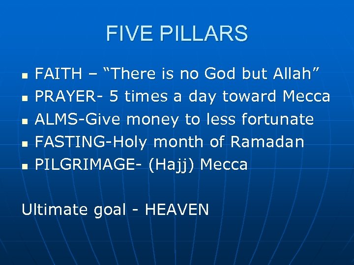 FIVE PILLARS n n n FAITH – “There is no God but Allah” PRAYER-