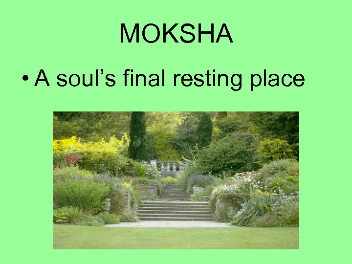 MOKSHA • A soul’s final resting place 