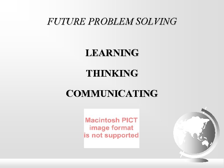 FUTURE PROBLEM SOLVING LEARNING THINKING COMMUNICATING 