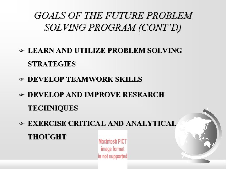 GOALS OF THE FUTURE PROBLEM SOLVING PROGRAM (CONT’D) LEARN AND UTILIZE PROBLEM SOLVING STRATEGIES