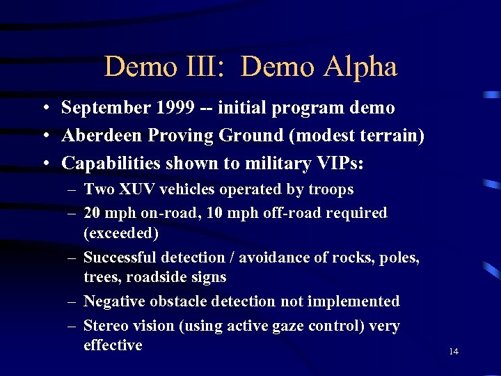 Demo III: Demo Alpha • September 1999 -- initial program demo • Aberdeen Proving