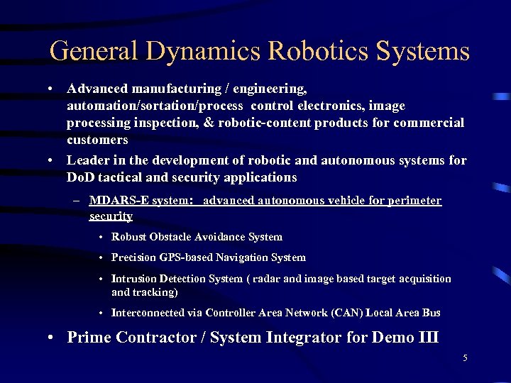 General Dynamics Robotics Systems • Advanced manufacturing / engineering, automation/sortation/process control electronics, image processing