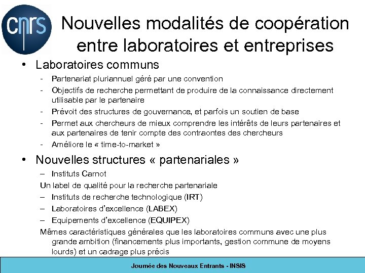 Nouvelles modalités de coopération entre laboratoires et entreprises • Laboratoires communs - Partenariat pluriannuel