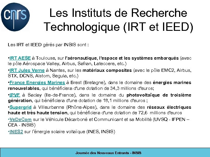 Les Instituts de Recherche Technologique (IRT et IEED) Les IRT et IEED gérés par