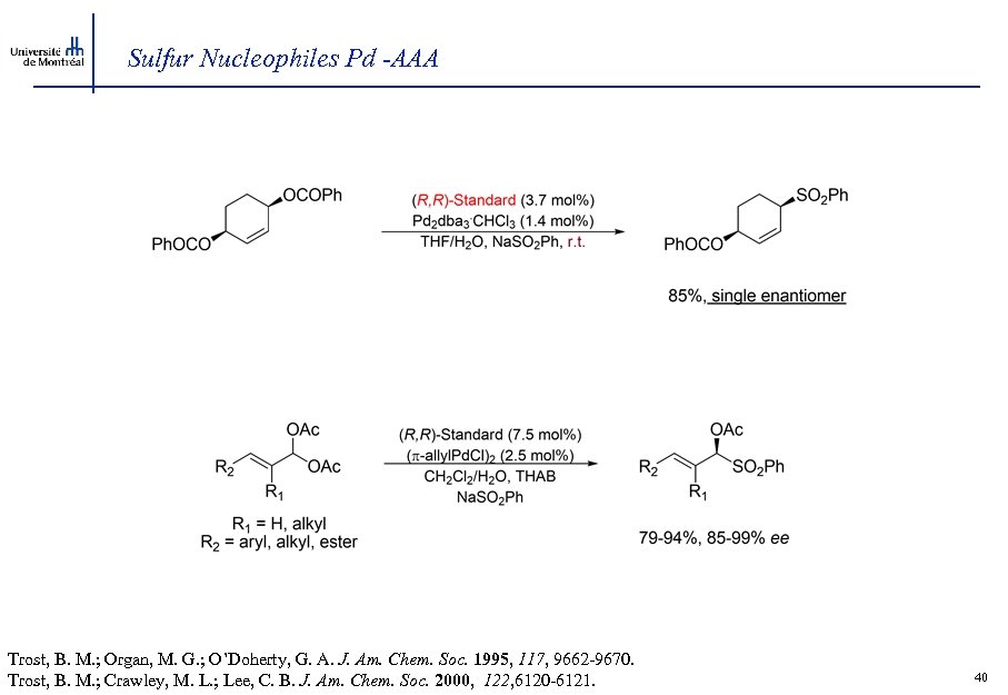 Sulfur Nucleophiles Pd -AAA Trost, B. M. ; Organ, M. G. ; O’Doherty, G.