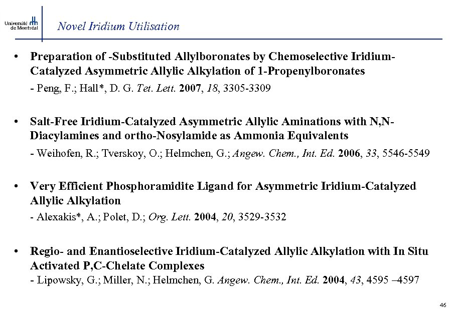 Novel Iridium Utilisation • Preparation of -Substituted Allylboronates by Chemoselective Iridium. Catalyzed Asymmetric Allylic