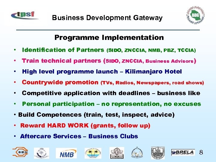Business Development Gateway Programme Implementation • Identification of Partners (SIDO, ZNCCIA, NMB, PBZ, TCCIA)