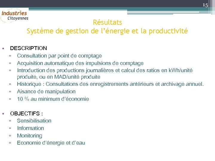 15 Résultats Système de gestion de l’énergie et la productivité • DESCRIPTION ▫ Consultation