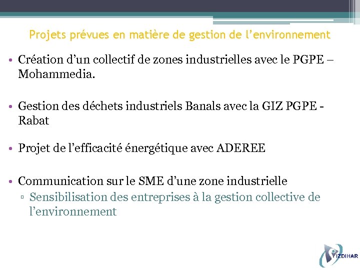 Projets prévues en matière de gestion de l’environnement • Création d’un collectif de zones