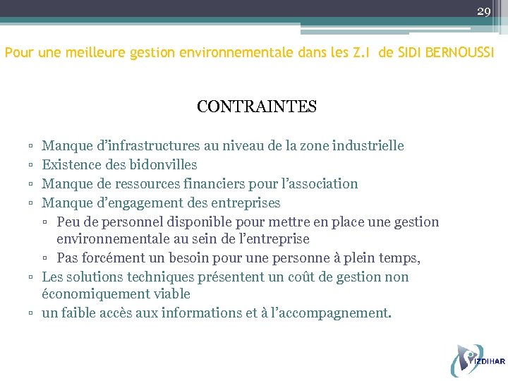 29 Pour une meilleure gestion environnementale dans les Z. I de SIDI BERNOUSSI CONTRAINTES