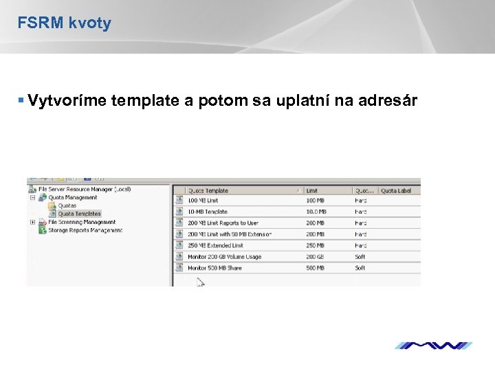 FSRM kvoty § Vytvoríme template a potom sa uplatní na adresár YOUR LOGO 