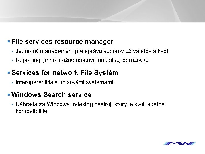 § File services resource manager - Jednotný management pre správu súborov užívateľov a kvót