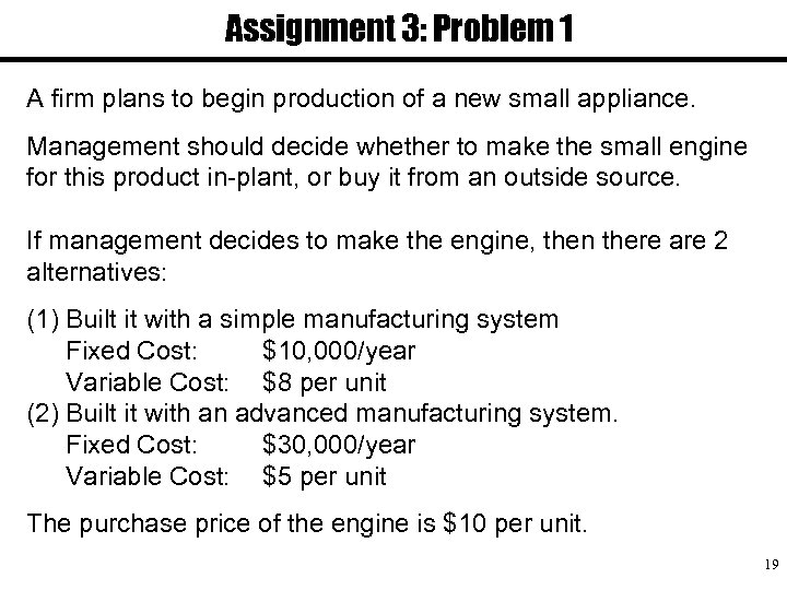 Assignment 3: Problem 1 A firm plans to begin production of a new small