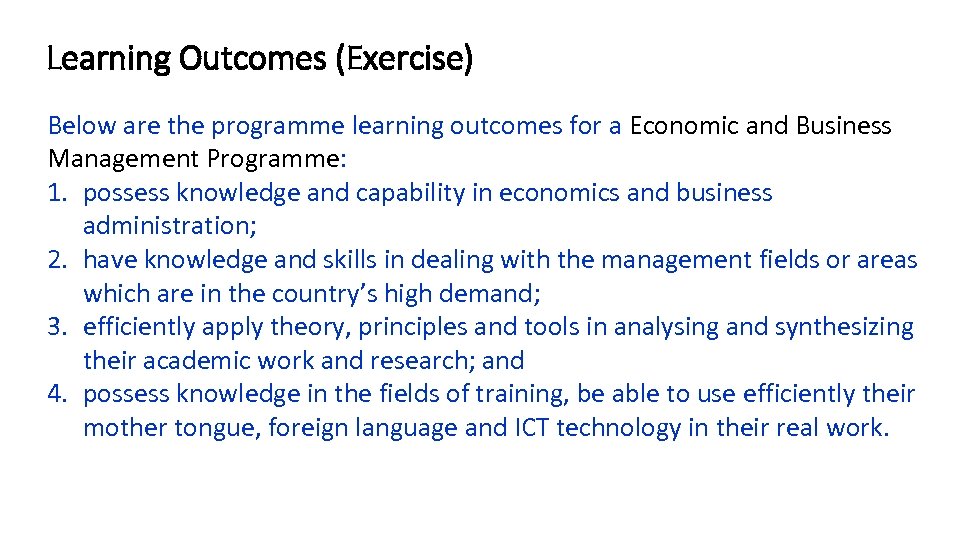 Learning Outcomes (Exercise) Below are the programme learning outcomes for a Economic and Business