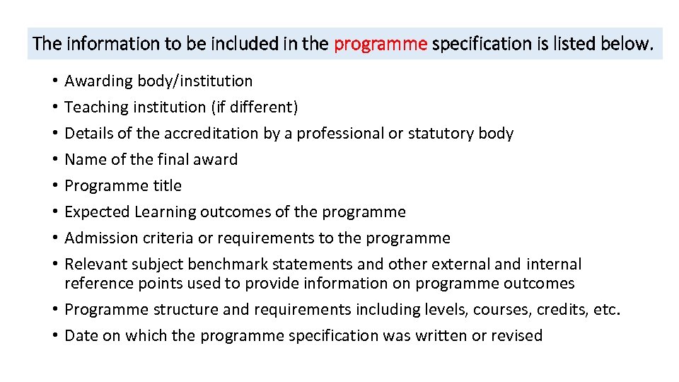 The information to be included in the programme specification is listed below. Awarding body/institution