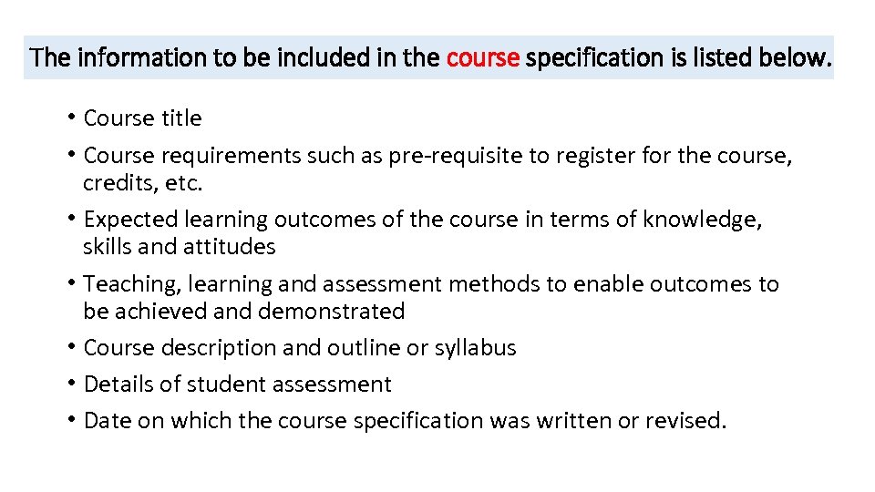 The information to be included in the course specification is listed below. • Course