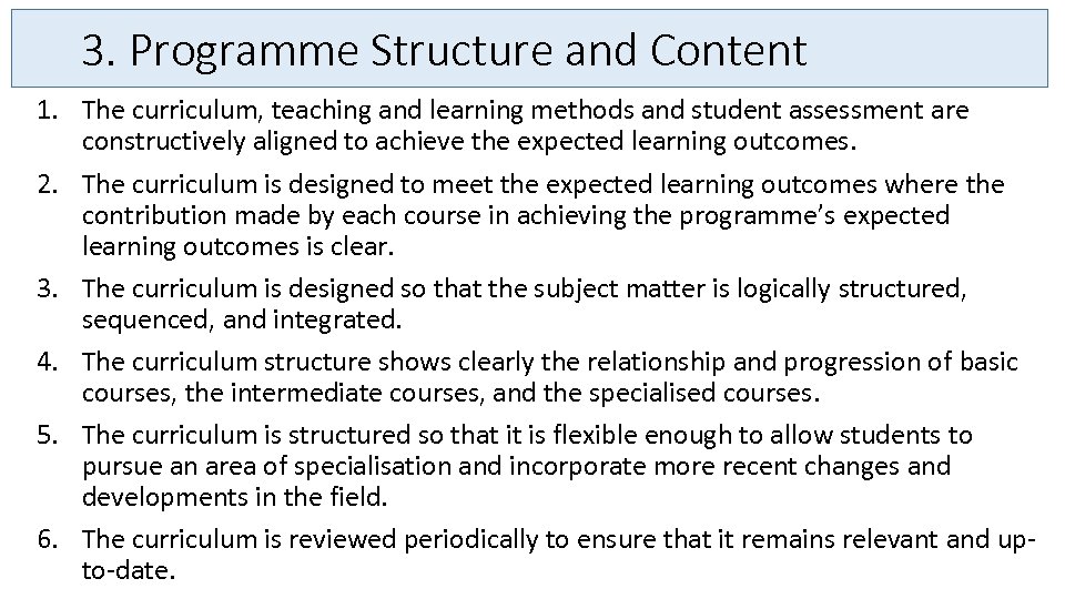 3. Programme Structure and Content 1. The curriculum, teaching and learning methods and student