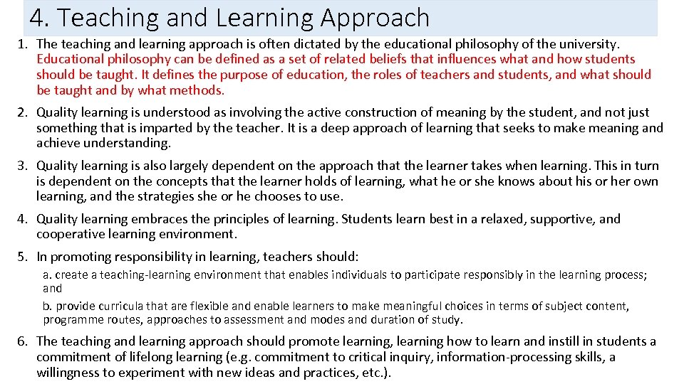 4. Teaching and Learning Approach 1. The teaching and learning approach is often dictated