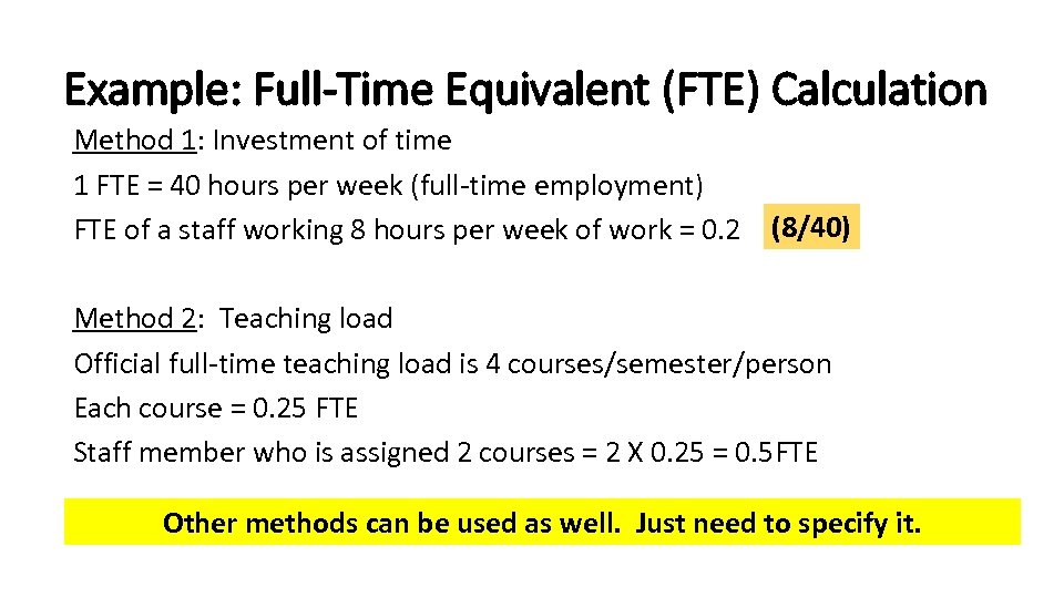 Example: Full-Time Equivalent (FTE) Calculation Method 1: Investment of time 1 FTE = 40