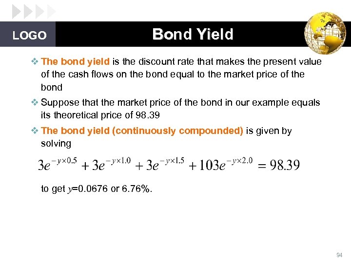 LOGO Bond Yield v The bond yield is the discount rate that makes the