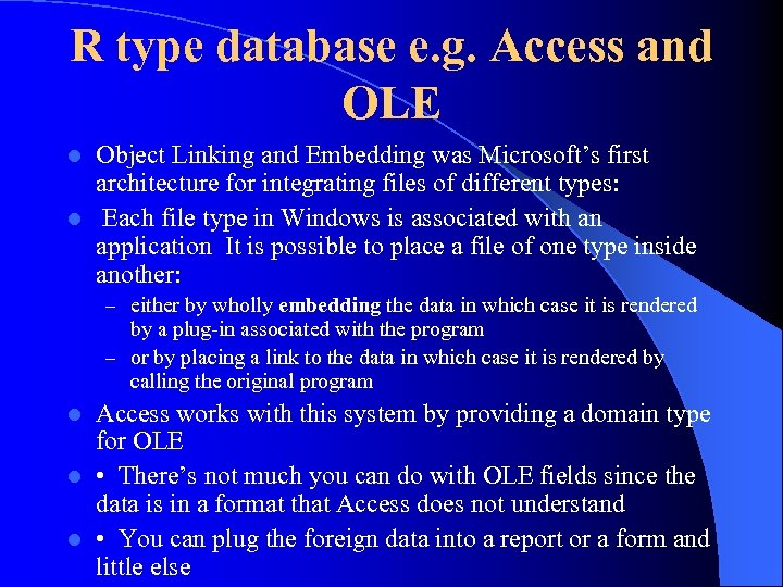 R type database e. g. Access and OLE Object Linking and Embedding was Microsoft’s