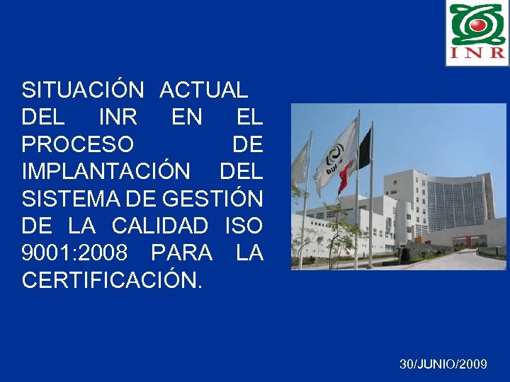 SITUACIÓN ACTUAL DEL INR EN EL PROCESO DE IMPLANTACIÓN DEL SISTEMA DE GESTIÓN DE