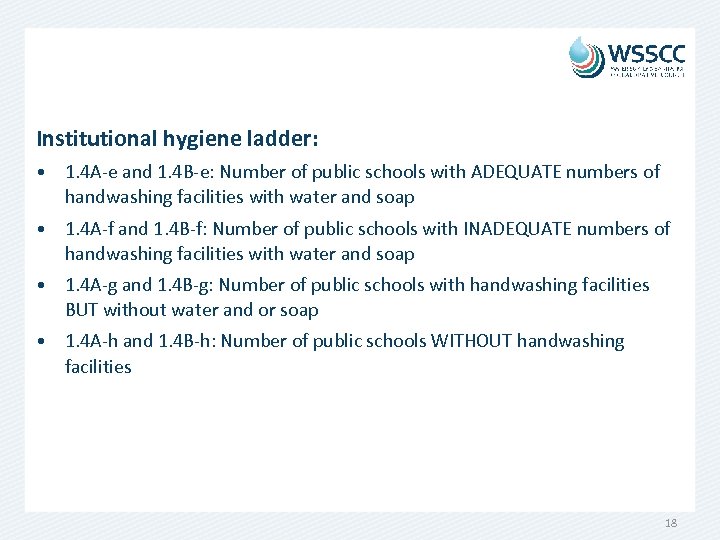 Institutional hygiene ladder: • 1. 4 A-e and 1. 4 B-e: Number of public