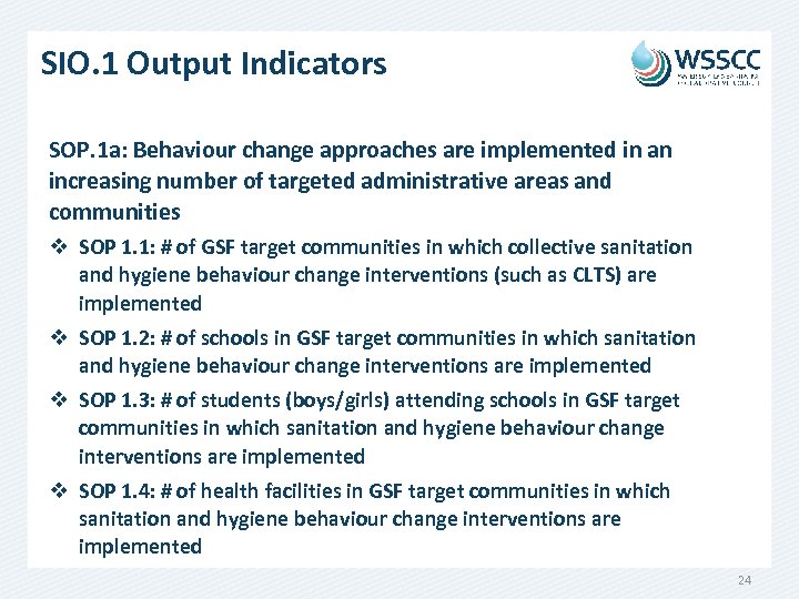 SIO. 1 Output Indicators SOP. 1 a: Behaviour change approaches are implemented in an
