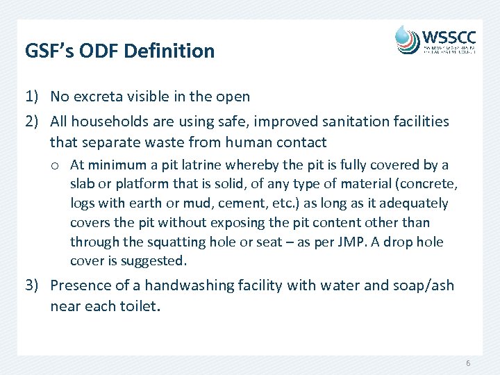GSF’s ODF Definition 1) No excreta visible in the open 2) All households are