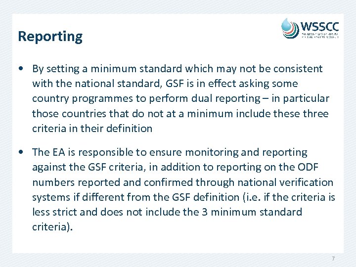 Reporting • By setting a minimum standard which may not be consistent with the