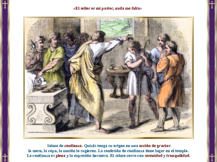  «El señor es mi pastor, nada me falta» Salmo de confianza. Quizás tenga