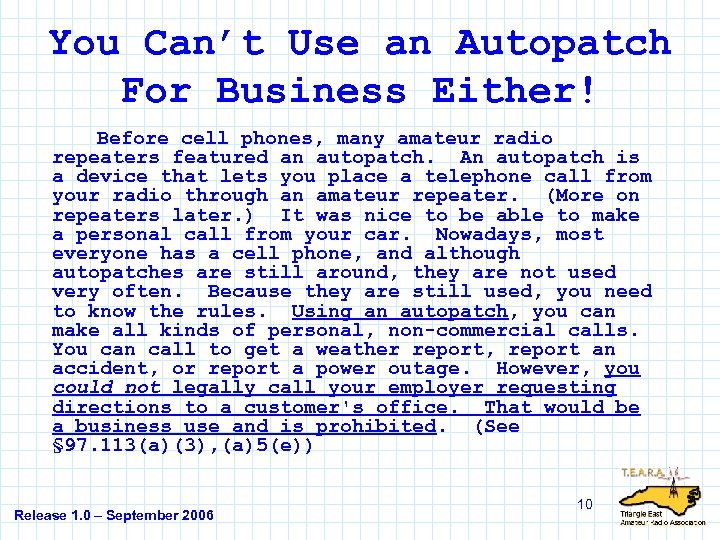 You Can’t Use an Autopatch For Business Either! Before cell phones, many amateur radio