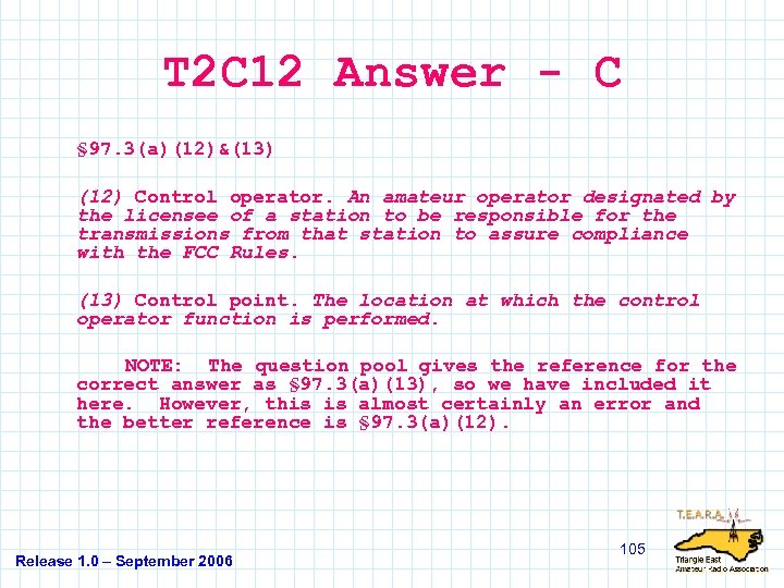 T 2 C 12 Answer - C § 97. 3(a)(12)&(13) (12) Control operator. An