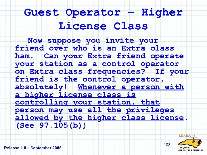 Guest Operator – Higher License Class Now suppose you invite your friend over who